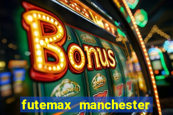 futemax manchester united ao vivo